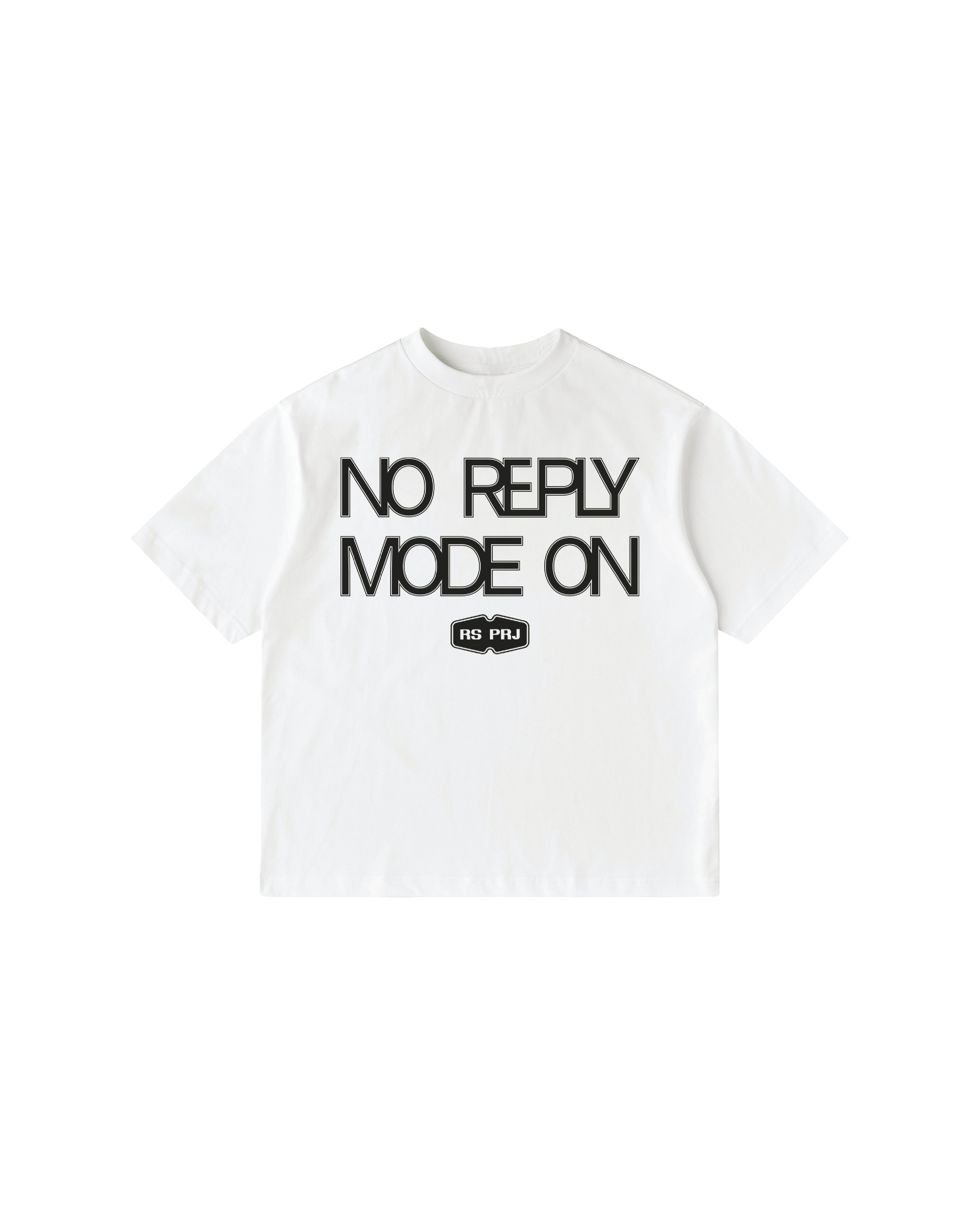 NO REPLY MODE ON T-SHIRT